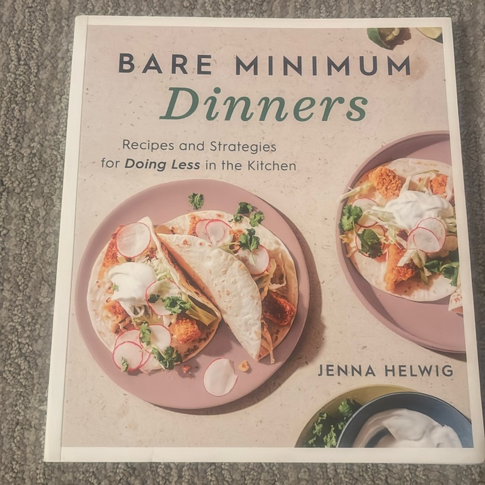 Bare Minimum Dinners Cookbook - Jenna Helwig